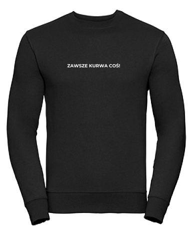 Zawsze kur*a coś